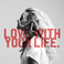 Love With Your Life (CDS) Mp3
