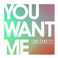 You Want Me (Feat. Sadie Ama) (CDS) Mp3