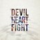 The Devil, The Heart & The Fight Mp3