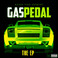 Gas Pedal: The (EP) Mp3