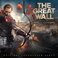 The Great Wall (Original Soundtrack) Mp3