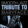 Babyface Smooth Jazz Tribute Mp3