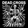 Dead Cross Mp3