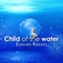 Child Of The Water Mp3