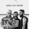Walk On Water (CDS) Mp3