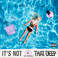 It's Not That Deep (EP) Mp3