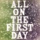 All On The First Day Mp3
