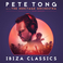 Pete Tong Ibiza Classics Mp3