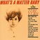 What's A Matter Baby (Vinyl) Mp3