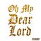 Oh My Dear Lord (CDS) Mp3