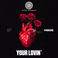 Your Lovin (Feat. MØ & Yxng Bane) (CDS) Mp3