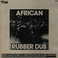African Rubber Dub Mp3