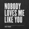 Nobody Loves Me Like You (EP) Mp3