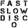 Fast Slow Disco (CDS) Mp3