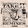 Take It (Remixes) Mp3