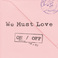 We Must Love (EP) Mp3