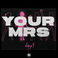 Your Mrs (CDS) Mp3