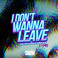 I Don't Wanna Leave (Remix) (CDS) Mp3
