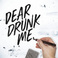Dear Drunk Me (CDS) Mp3