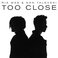 Too Close (CDS) Mp3