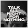 Talk All Night For Nothing (Live) (CDS) Mp3