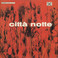 Città Notte (Vinyl) Mp3