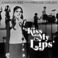 Kiss My Lips (With Princess Chelsea) (CDS) Mp3