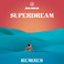 Superdream (Remixes) Mp3