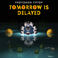 Tomorrow Is Delayed Mp3