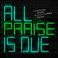 All Praise Is Due Mp3