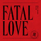 Fatal Love Mp3
