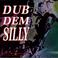 Dub Dem Silly Mp3