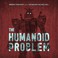 The Humanoid Problem (With Imminent) Mp3