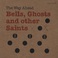 Bells, Ghosts And Other Saints Mp3