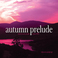 Autumn Prelude Mp3