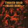 Tobacco Road Blues Band Mp3