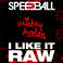 I Like It Raw (With Speedball) (CDS) Mp3