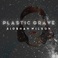 Plastic Grave Mp3