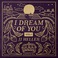 I Dream Of You Vol. 1 Mp3