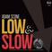 Low And Slow (Cellar Live) Mp3