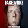Fake Woke (CDS) Mp3