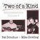 Two Of A Kind (With Mike Dowling) Mp3