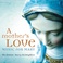 A Mother's Love: Music For Mary Mp3