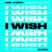 I Wish (Feat. Mabel) (CDS) Mp3