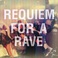 Requiem For A Rave Mp3