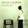 Zen Is A Flower Mp3