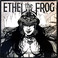 Ethel The Frog (Vinyl) Mp3