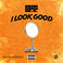 I Look Good (CDS) Mp3