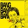 Bang (CDS) Mp3