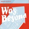 Way Beyond (CDS) Mp3